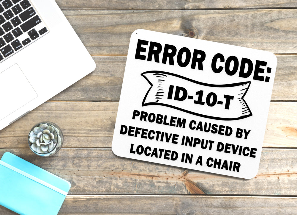
  
  Error Code ID-10-T | Funny sign For Home or Office
  
