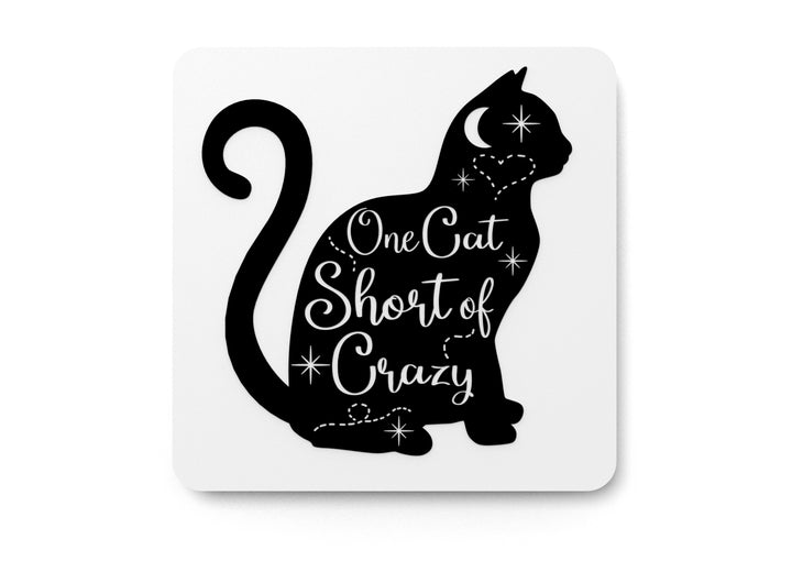 One Cat Short Of Crazy | Funny sign For Home or Office