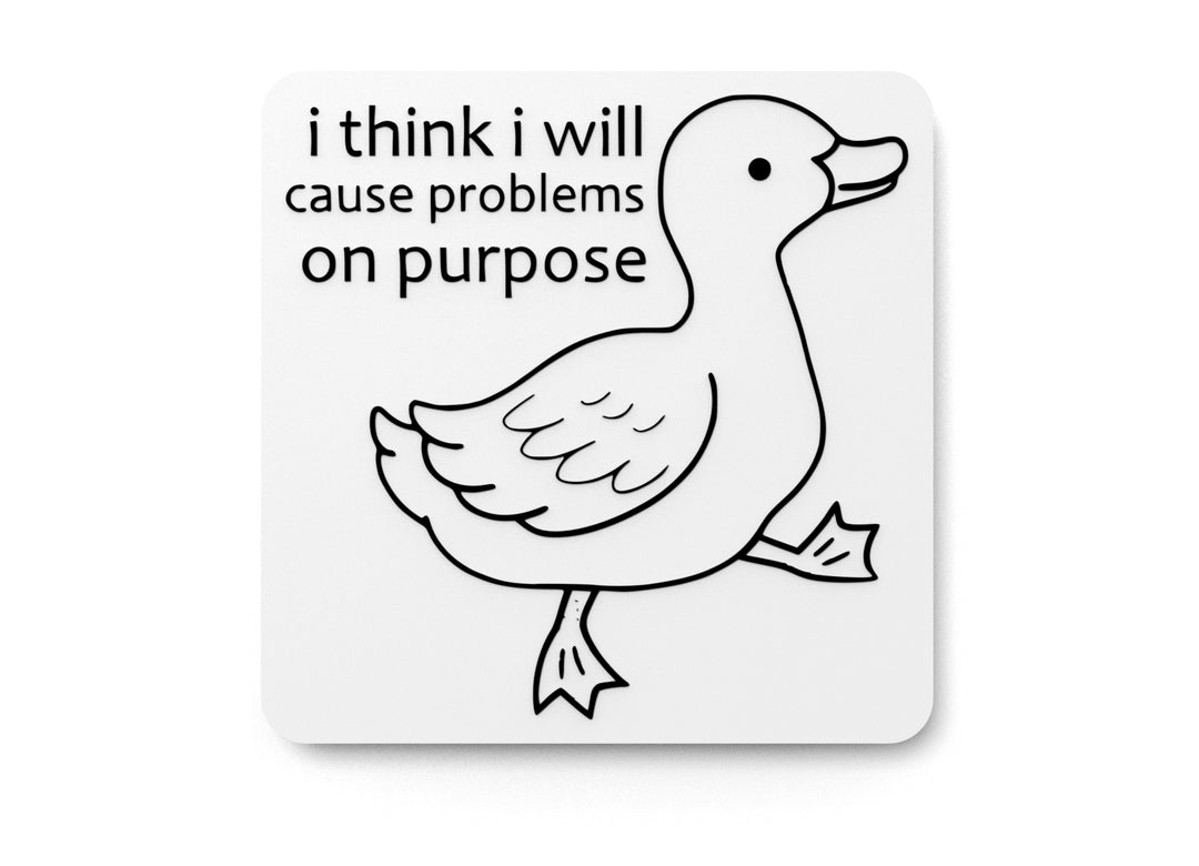 
  
  I Think I Will Cause Problems On Purpose | Funny Sign for Home or Office
  
