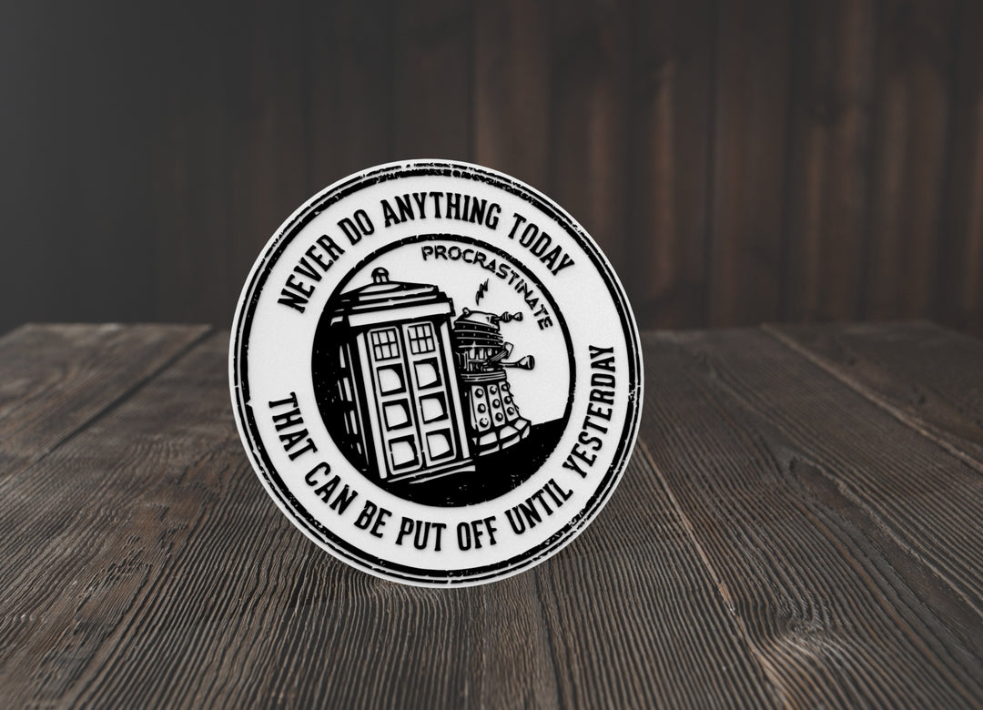 Do Anything Today That Can Be Put Off Until Yesterday Funny sign Home & Office
