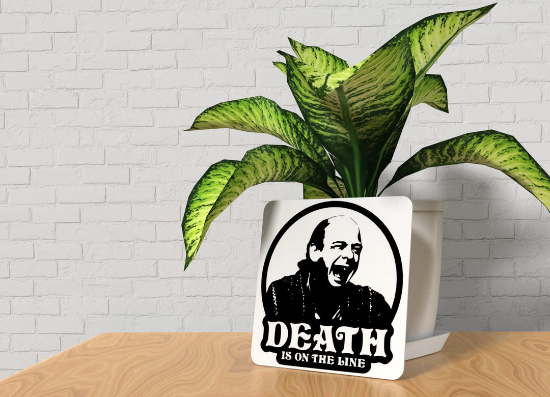 Death Is On The Line | Funny sign For Home or Office