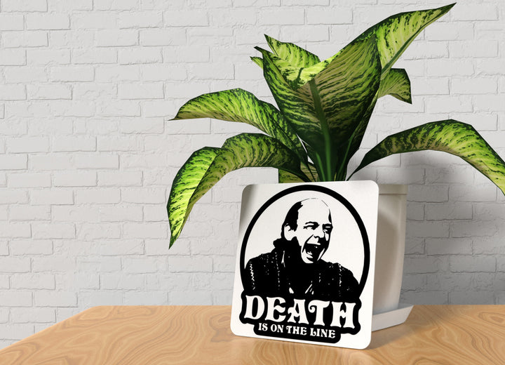 Death Is On The Line | Funny sign For Home or Office
