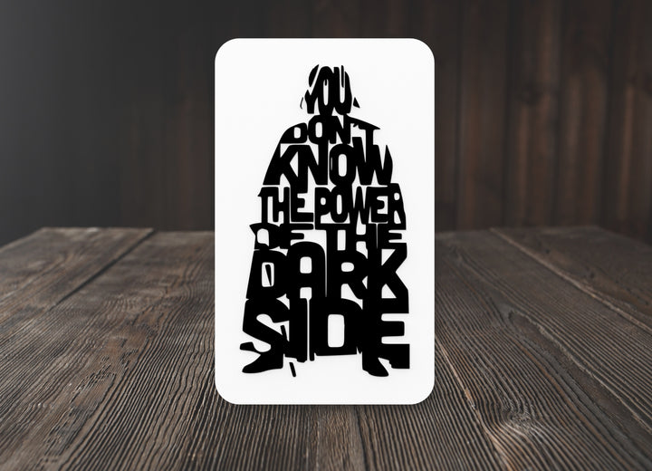 You Don't Know The Power Of The Dark Side | Funny Sign for Home or Office