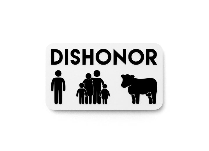 Dishonor | Funny Sign for Home or Office