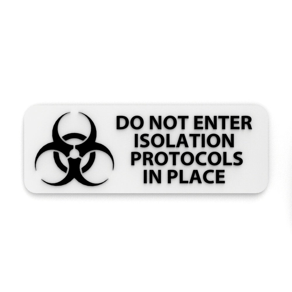 
  
  Sign | Do Not Enter Isolation Protocols In Place
  
