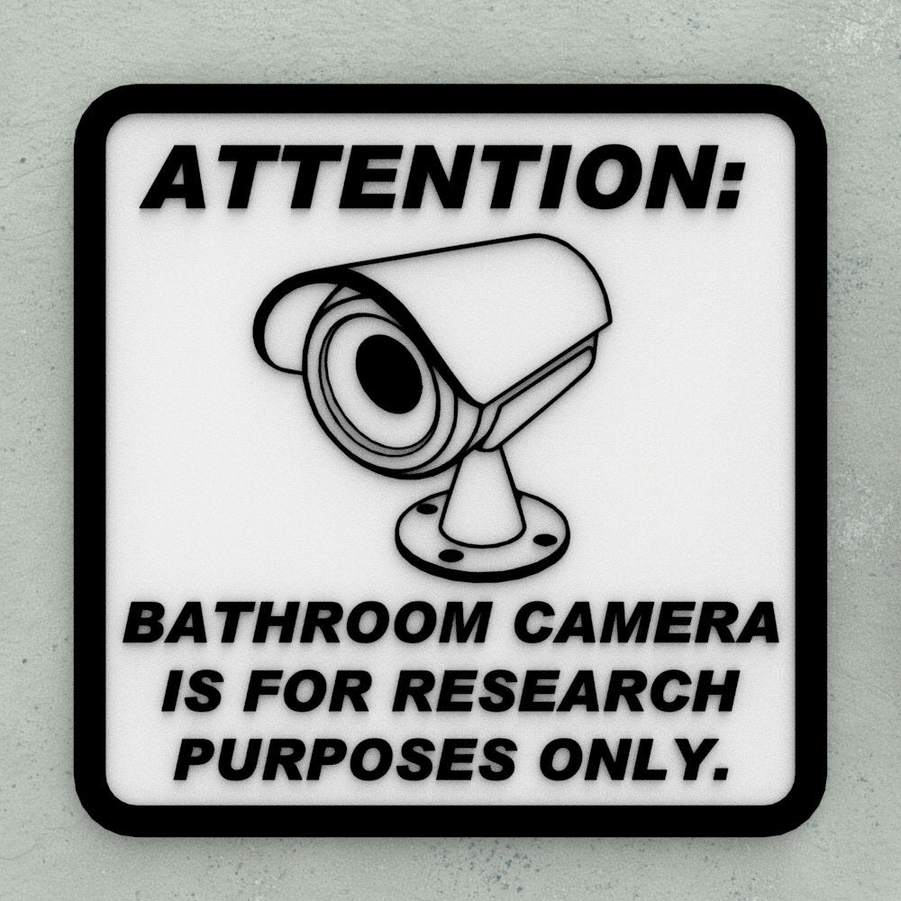 Funny Sign | Attention: Bathroom Camera is for Research Purposes Only