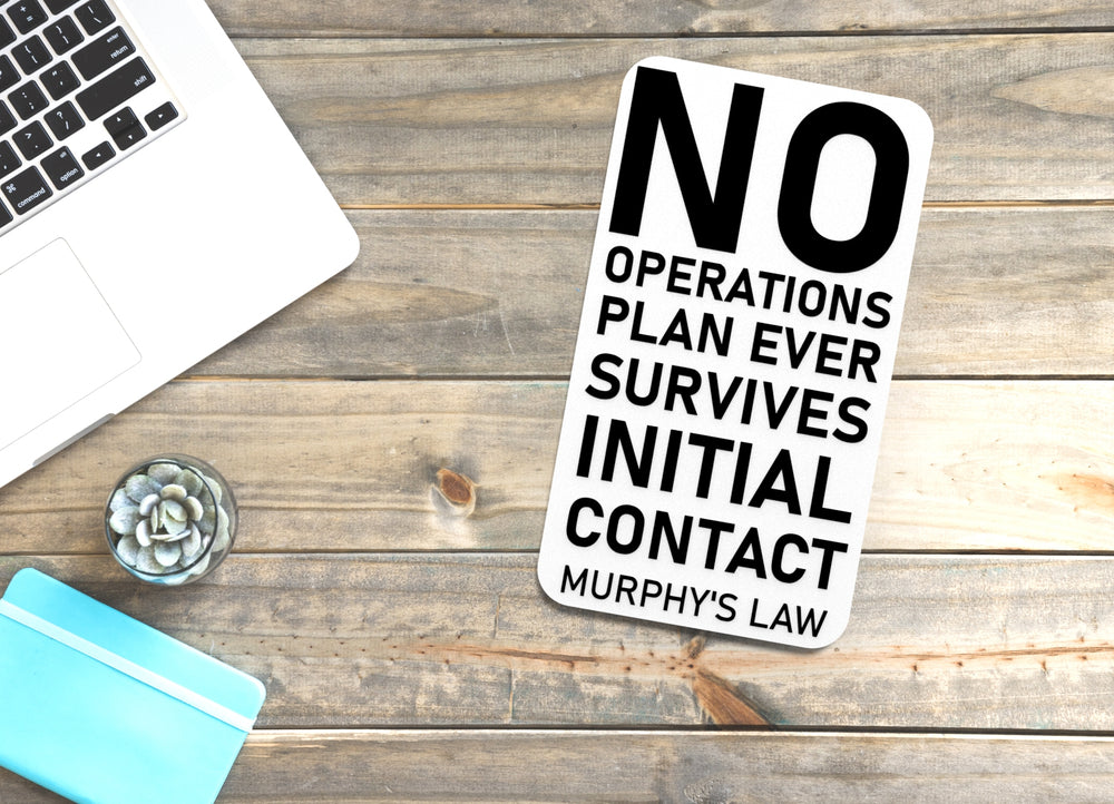 
  
  No Operations Plan Ever Survives Initial Contact | Funny sign For Home or Office
  
