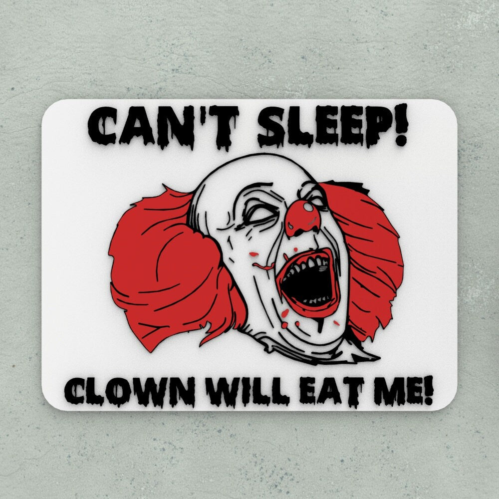 Funny Sign | Can't Sleep Clown Will Me