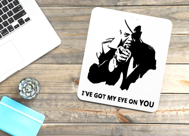 I've Got My Eye On You | Funny sign For Home or Office