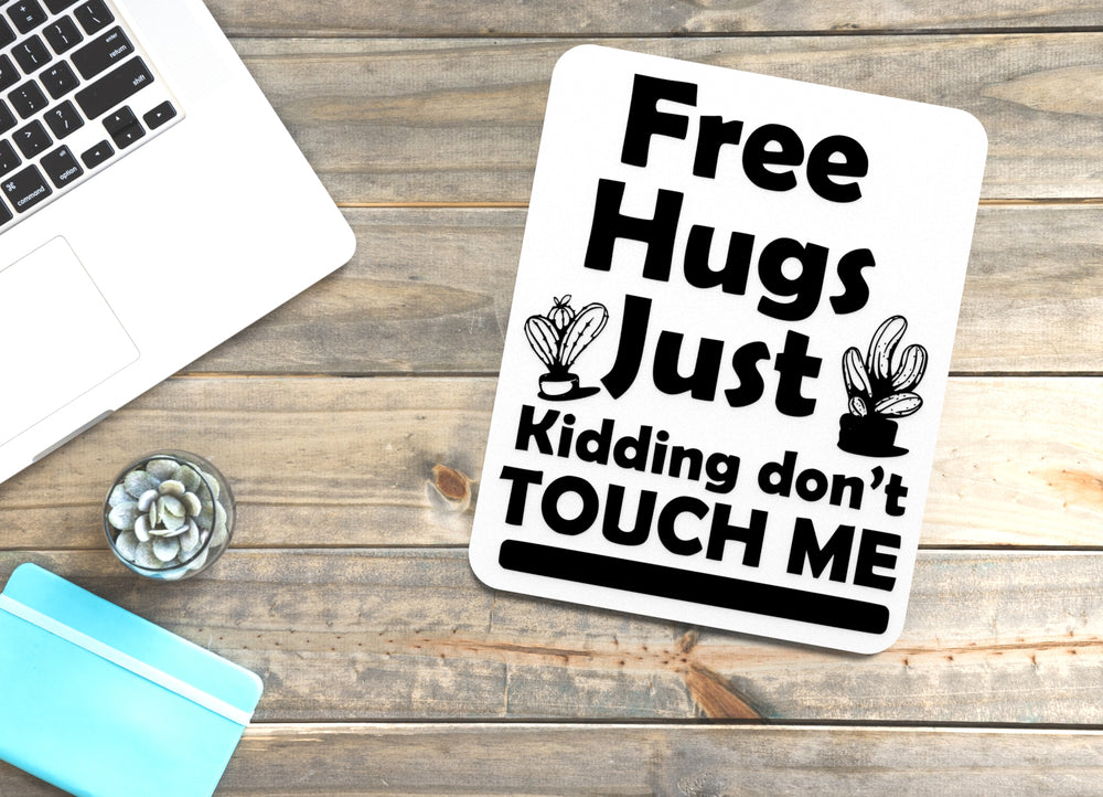 
  
  Free Hugs Just Kidding Don't Touch Me | Funny Sign for Home or Office
  
