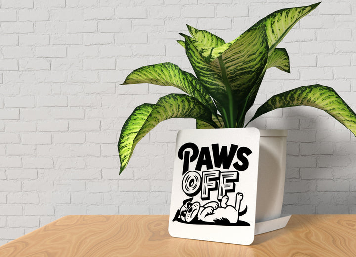 Paws Off | Funny sign For Home or Office