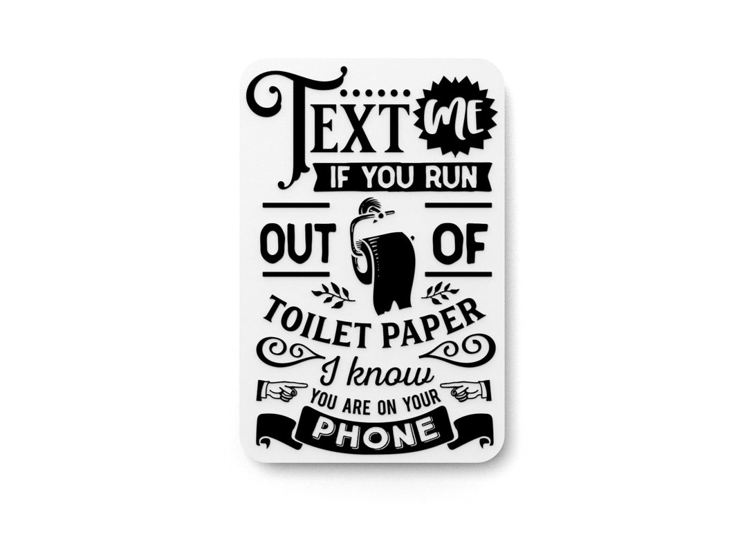 
  
  Text Me if You Run Out Bathroom Sign – Funny Humor Wall Decor for Home and Office
  
