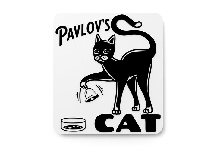 Pavlov's Cat | Funny Sign for Home or Office