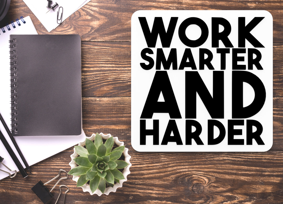 Work Smarter And Harder | Funny Sign for Home or Office
