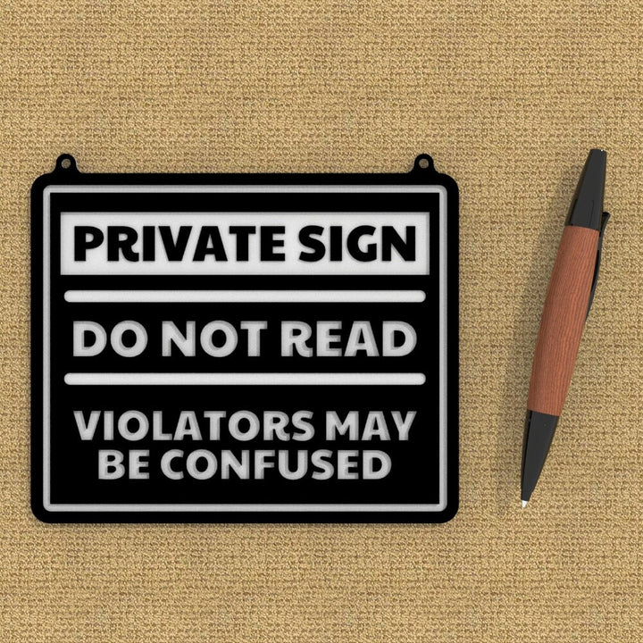 Funny Sign | Private Sign Do Not Read Violators May Be Confused
