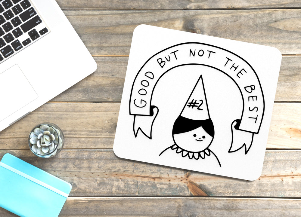 
  
  Good But Not The Best | Funny sign For Home or Office
  
