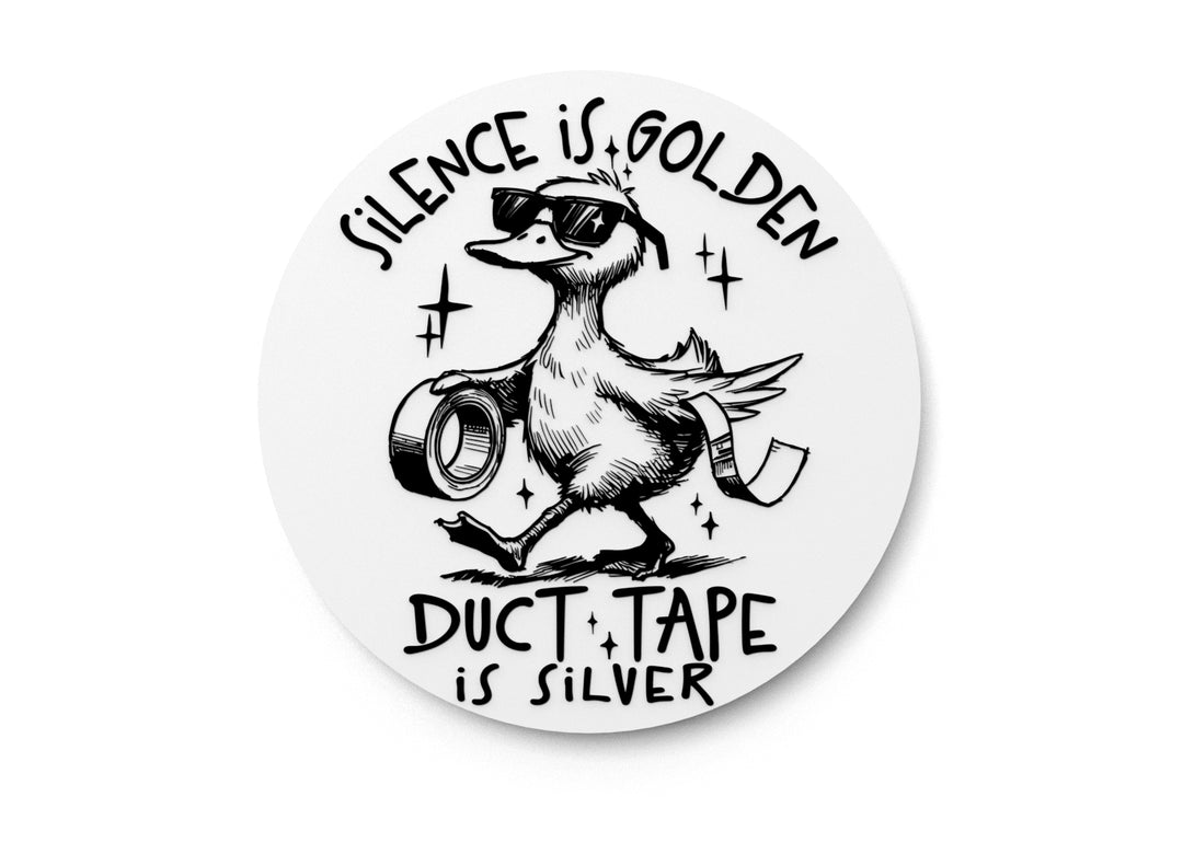 
  
  Silence Is Golden Duct Tape Is Silver | Funny sign For Home or Office
  
