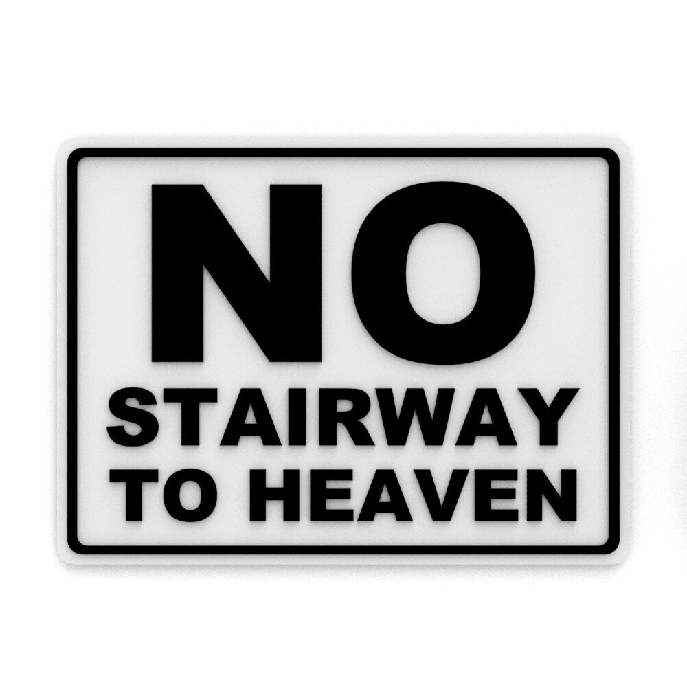 
  
  Funny Sign | No Stairway to Heaven
  
