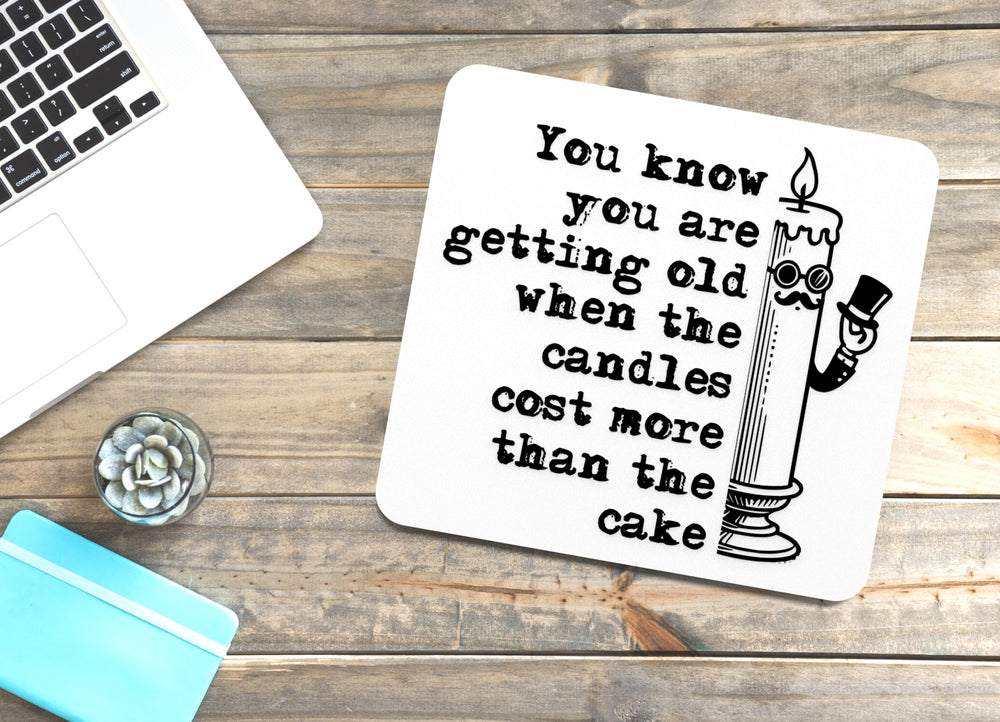 
  
  You Know You Are Getting Old When The Candles Cost More Than The Cake | Funny Sign for Home or Office
  
