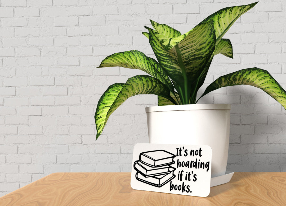 It's Not Hoarding If It's Books | Funny sign For Home or Office