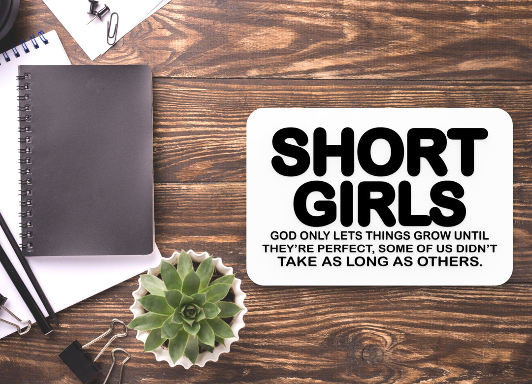 Short Girl Take As Long As Others | Funny Sign for Home or Office
