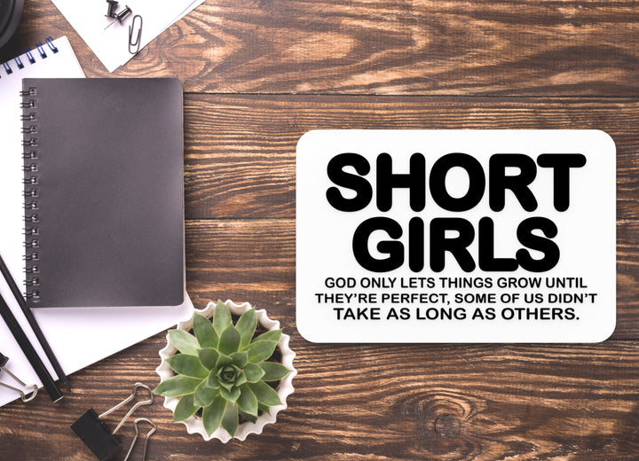 Short Girl Take As Long As Others | Funny Sign for Home or Office