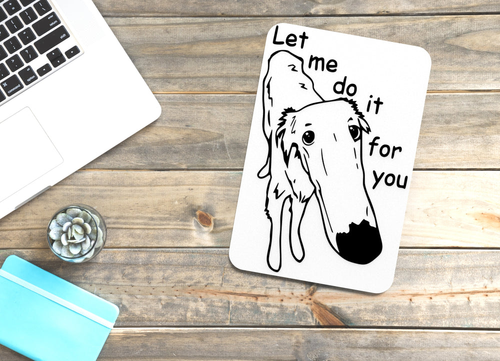 
  
  Let Me Do It For You | Funny sign For Home or Office
  
