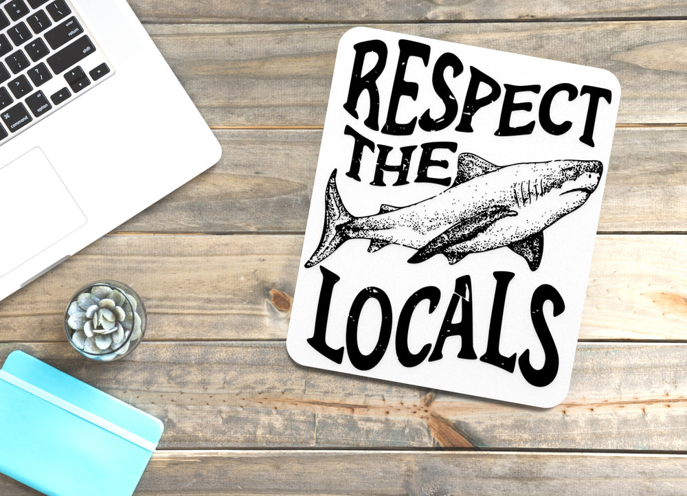 
  
  Respect The Locals | Funny sign For Home or Office
  
