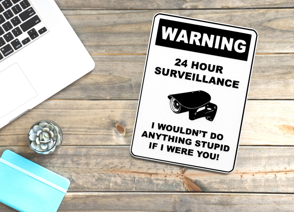 
  
  Warning 24 Hours Surveillance If I Were you | Funny sign For Home or Office
  
