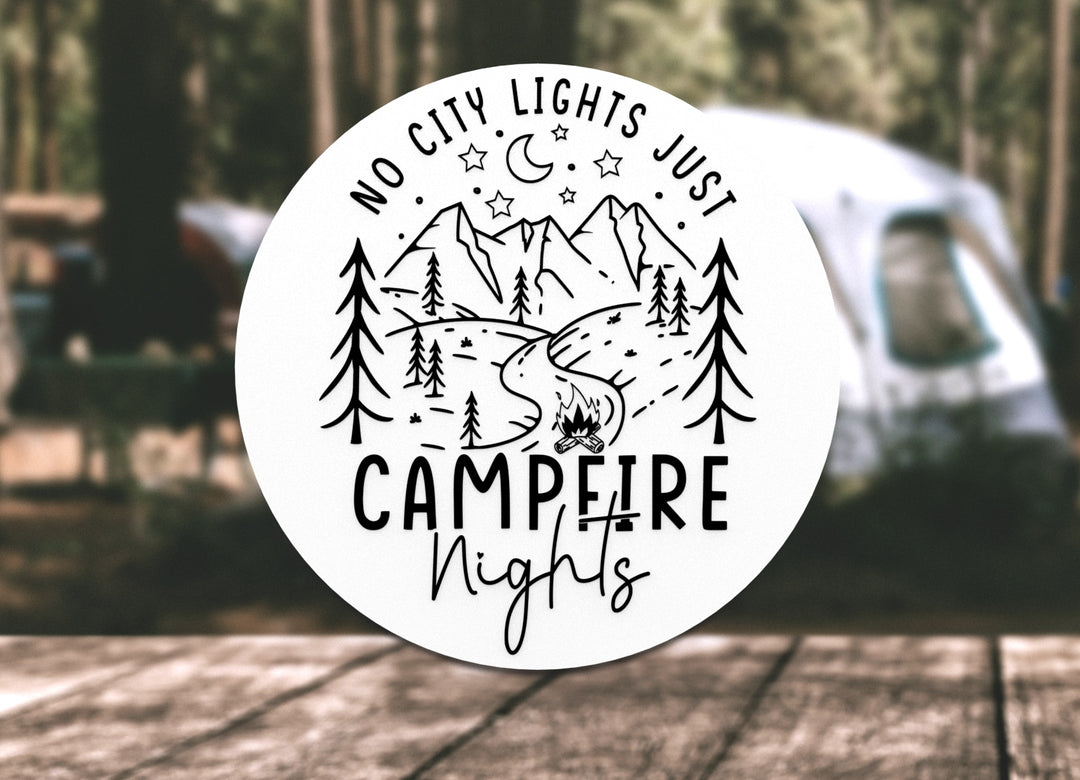 No City Lights Just Campfire Nights | Funny sign For Home or Office