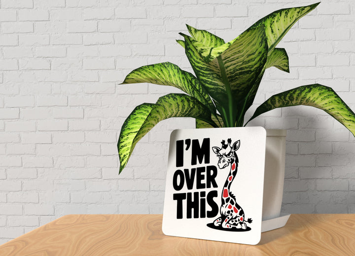 I'm Over This | Funny sign For Home or Office