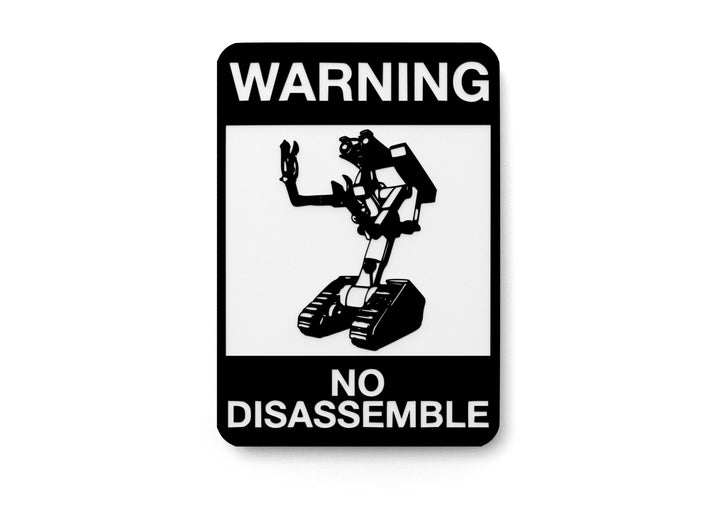Warning No Disassemble | Funny Sign for Home or Office