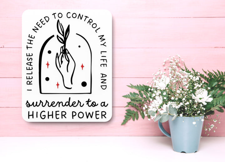 I Release The Need To Control My Life And Surrender Funny Sign for Home or Office