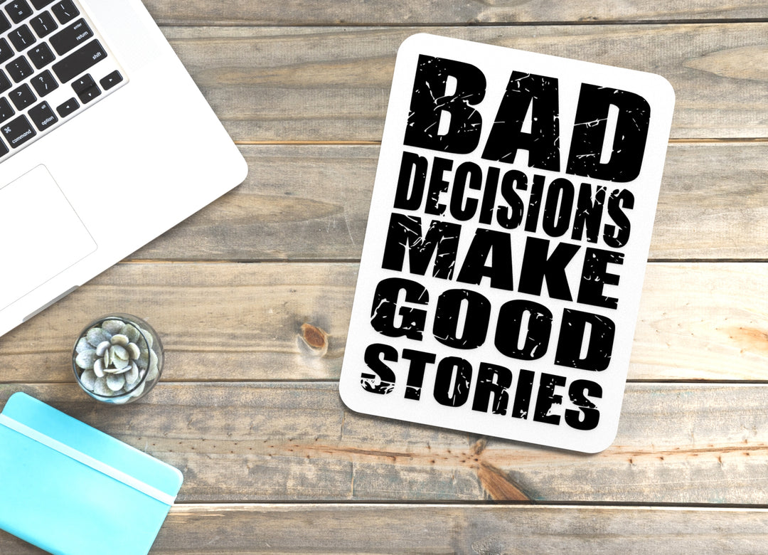 Make Good Stories | Funny Sign for Home, Bar, or Office Decor