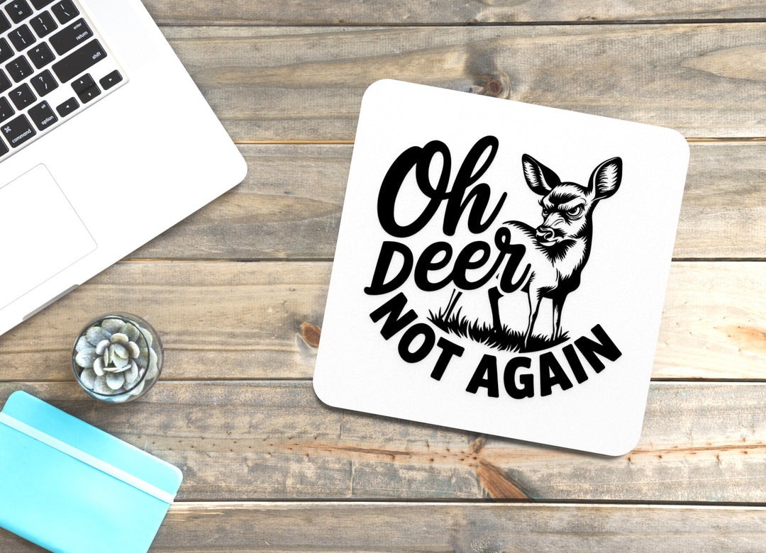 Oh Dear Not Again | Funny sign For Home or Office