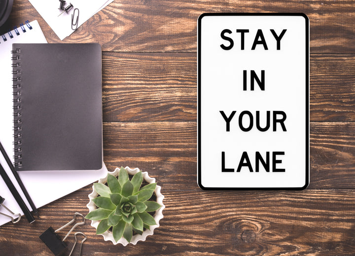Stay In Your Lane | Funny Sign for Home or Office