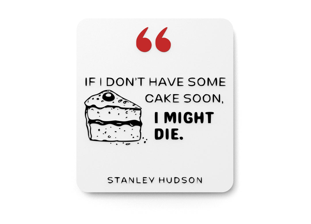 
  
  If I Don't Have Some Cake Soon I Might Die | Funny sign For Home or Office
  
