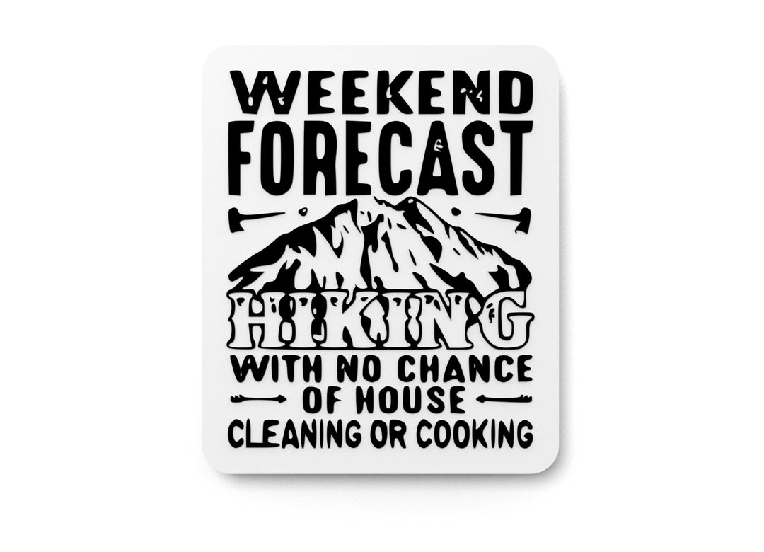 
  
  Weekend Forecast Hiking With No Chance Of House | Funny sign For Home or Office
  
