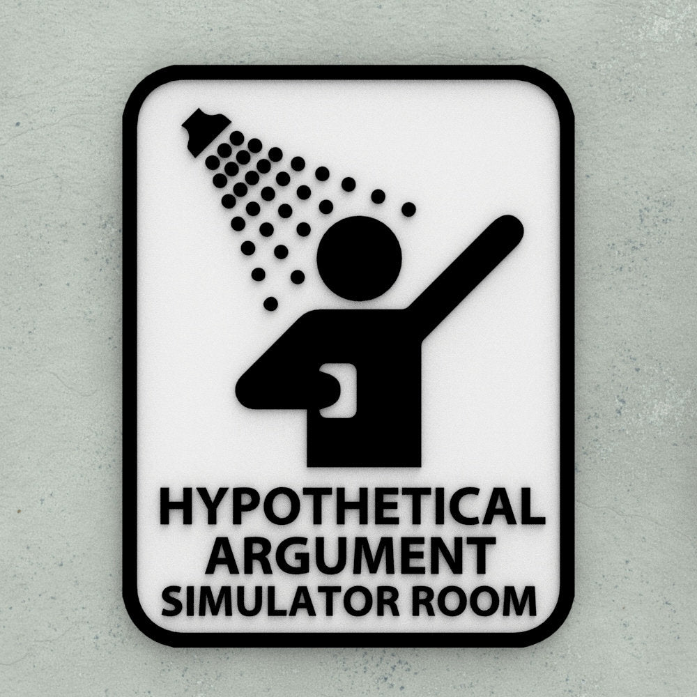 Funny Sign | Hypothetical Argument Simulator Room