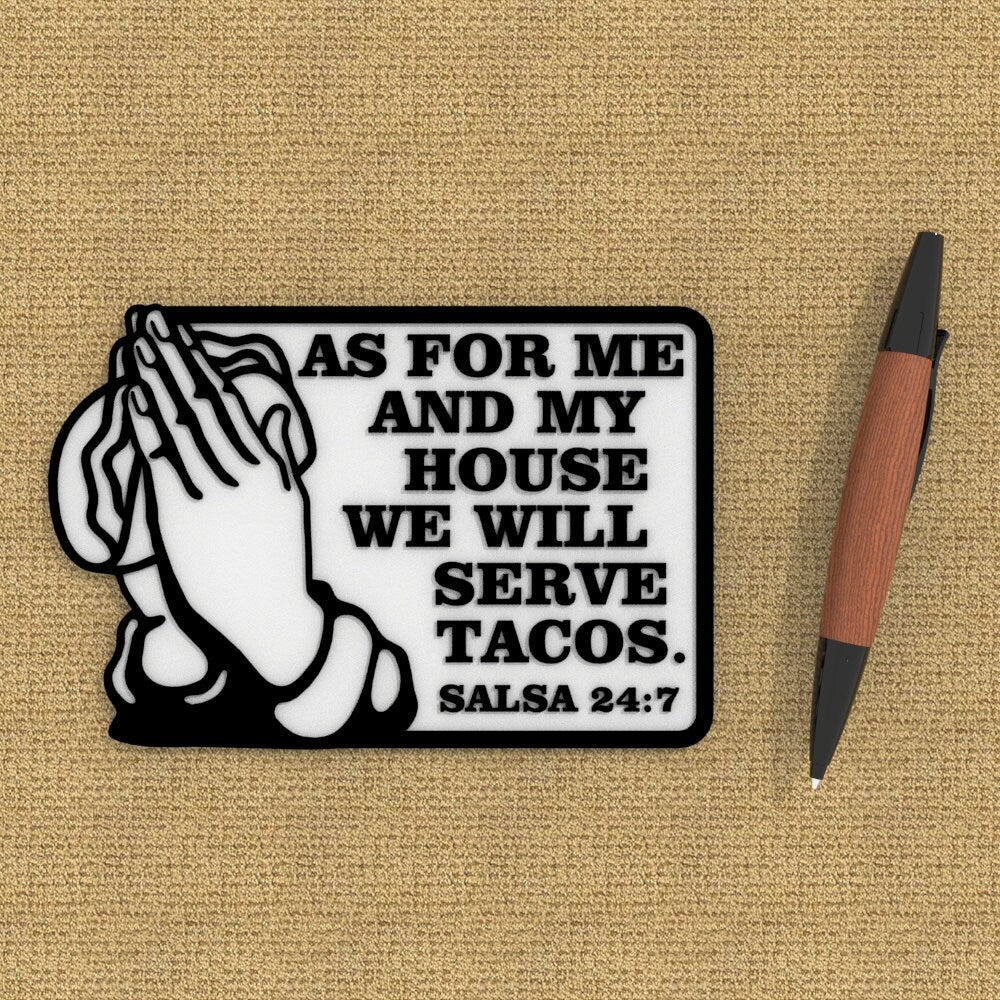 
  
  Funny Sign | As For Me And My House We Will Serve Tacos - Salsa 24:7
  
