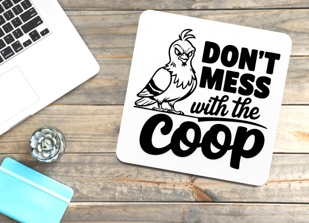 
  
  Don't Mess With The Coop | Funny sign For Home or Office
  

