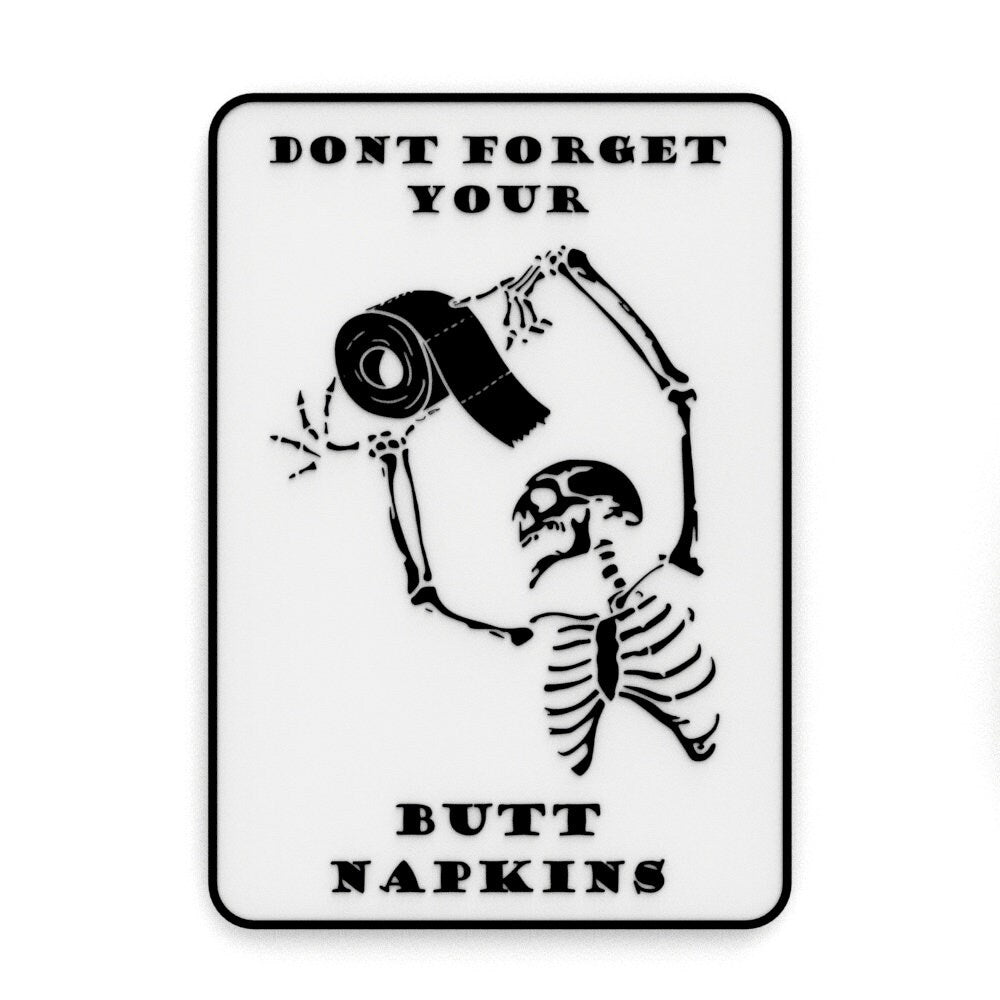 
  
  Funny Sign | Don't Forget You Butt Napkins
  
