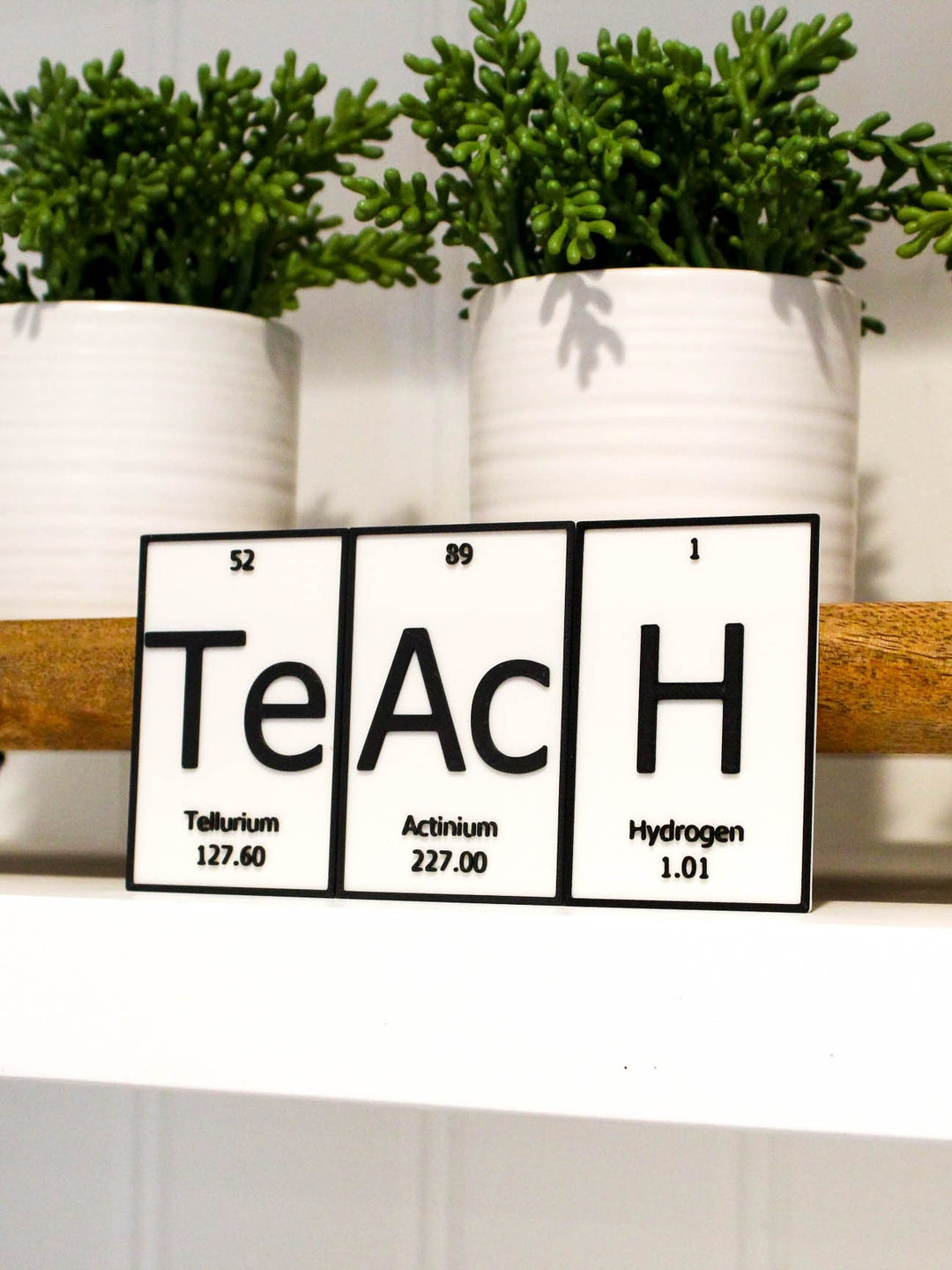 TeAcH | Periodic Table of Elements Wall, Desk or Shelf Sign