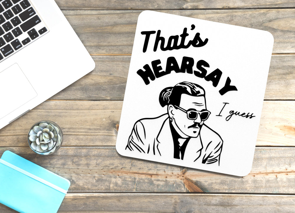 
  
  That's Hearsay I Guess | Funny sign For Home or Office
  
