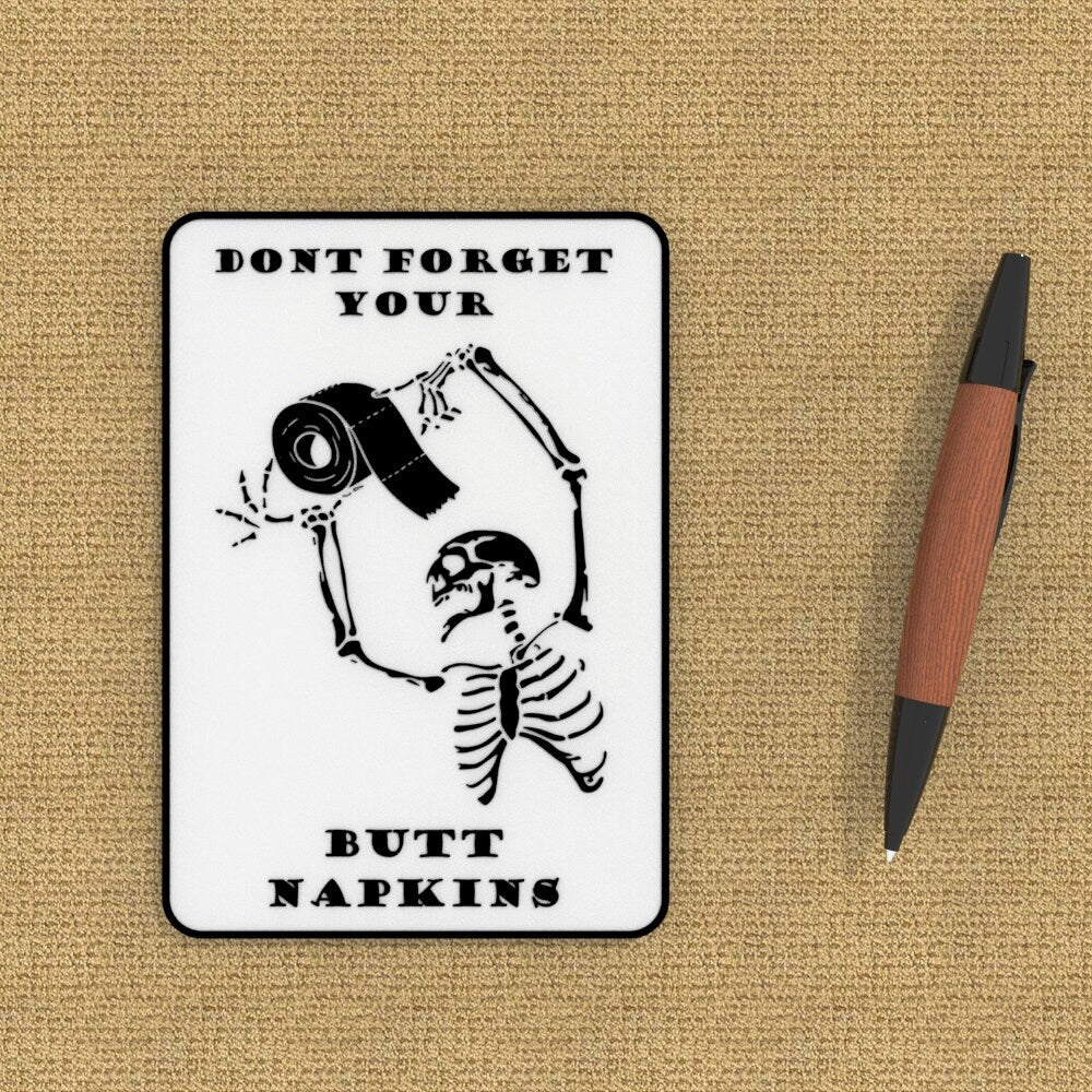 
  
  Funny Sign | Don't Forget You Butt Napkins
  
