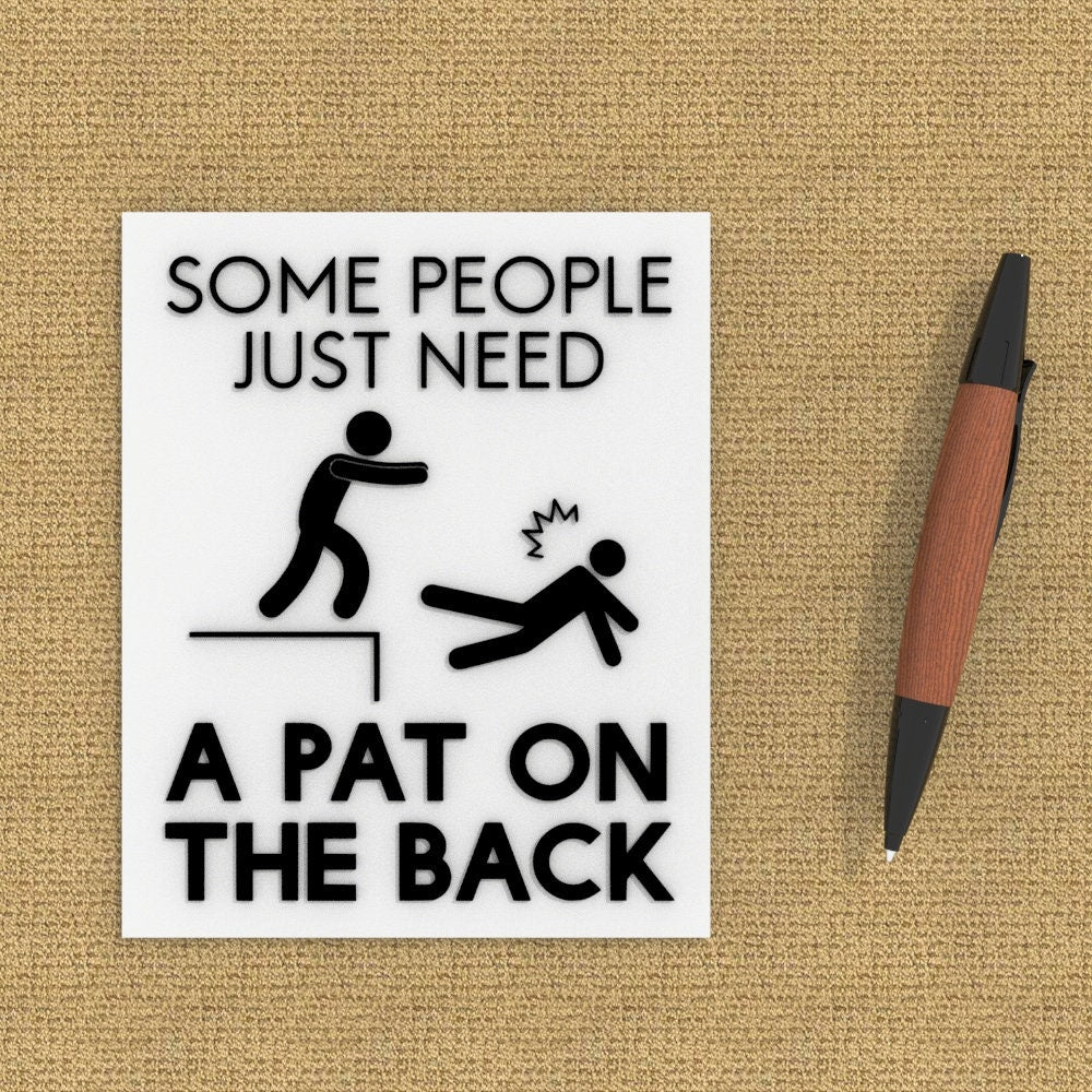 
  
  Funny Sign | Some People Just Need A Pat On The Back
  
