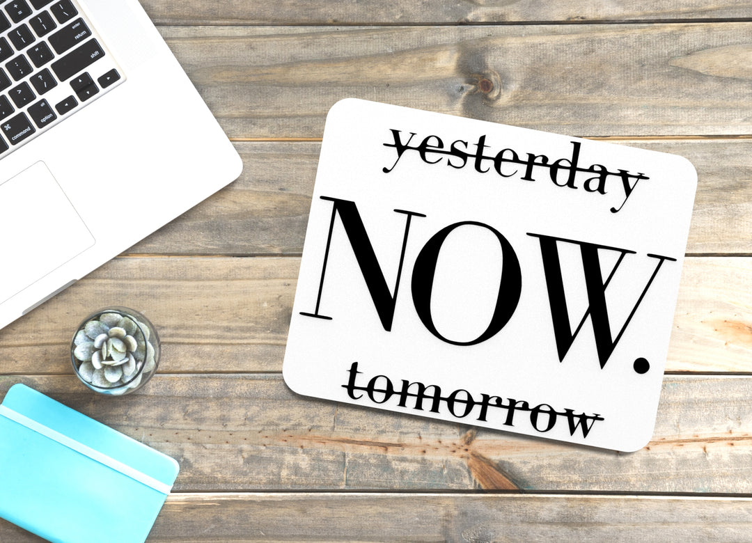 Yesterday Now Tomorrow | Funny sign For Home or Office