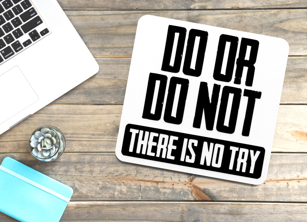 
  
  Do Or Do Not There Is No Try | Funny Sign for Home or Office
  
