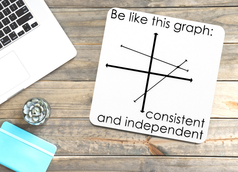 
  
  Be Like This Graph Consistent And Independent | Funny sign For Home or Office
  
