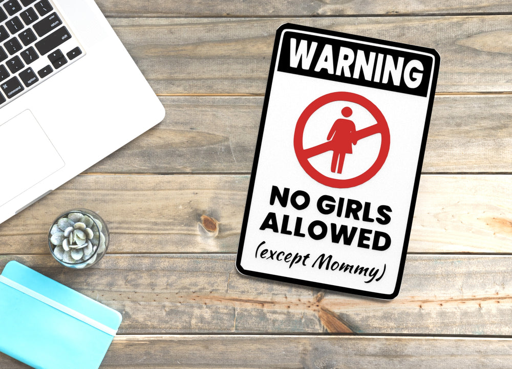 
  
  Warning No Girls Allowed Except Mommy | Funny sign For Home or Office
  
